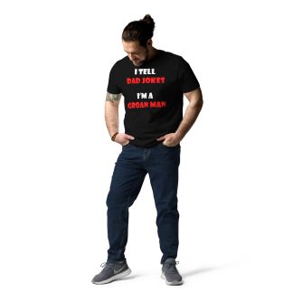I Tell Dad Jokes - I'm a Groan Man - Unisex organic cotton t-shirt